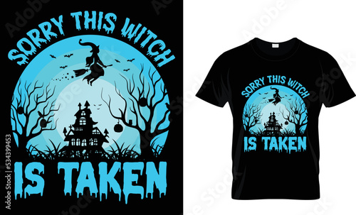 Sorry this witch is taken.t shirt design tamplete. photo