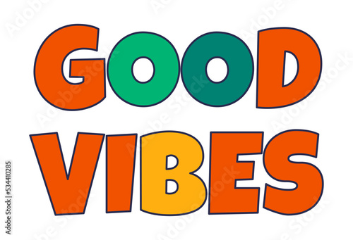Good vibes, text sticker or emoticon for media