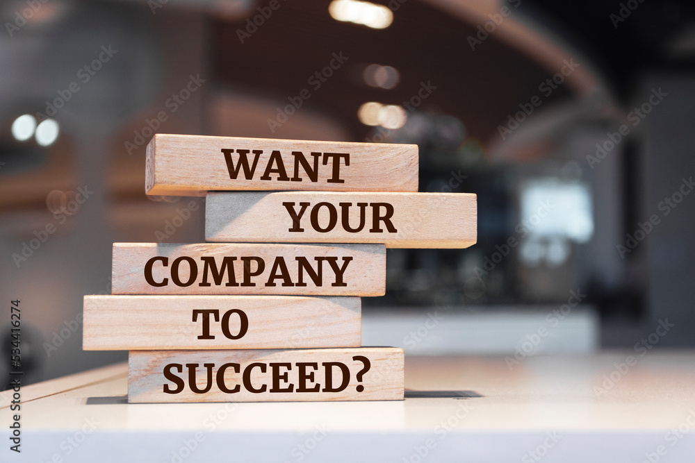 Want Your Company to Succeed?