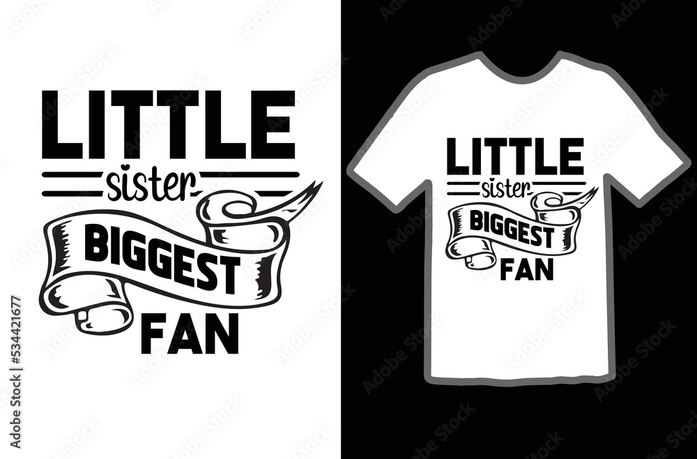 Little Sister Biggest Fan t shirt design