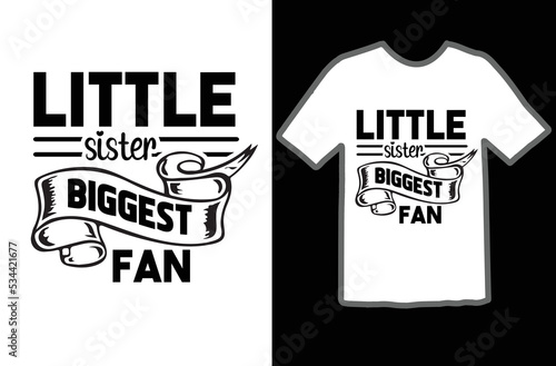 Little Sister Biggest Fan t shirt design