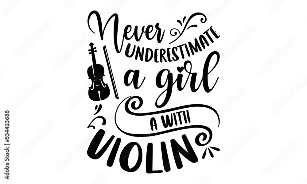 Never Underestimate A Girl A With Violin - Receptionist T shirt Design, Hand drawn vintage illustration with hand-lettering and decoration elements, Cut Files for Cricut Svg, Digital Download Never Underestimate A Girl A With Violin - Receptionist T shirt Design, Hand drawn vintage illustration with hand-lettering and decoration elements, Cut Files for Cricut Svg, Digital Download
