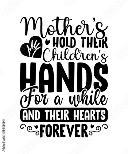 Mother's Shirt,Mother's Hold Their Children's Hands For a Short While But Their Hearts Forever Tee,Mother's Day Tee,Mom Tee,Mothers Day Tee