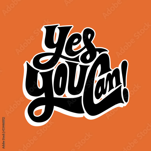 yes you can.vector illustration.hand drawn letters.decorative inscription isolated on orange background.modern typography design perfect for t shirt,poster,banner,greeting card,web,flyer,sticker,etc