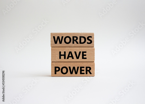 Words have power symbol. Wooden blocks with words Words have power. Beautiful white background. Business and Words have power concept. Copy space.