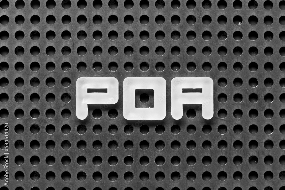 White alphabet letter in word POA (Abbreviation of Plan of action