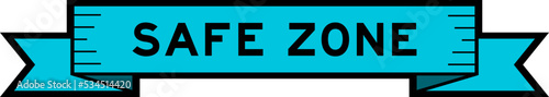 Ribbon label banner with word safe zone in blue color on white background