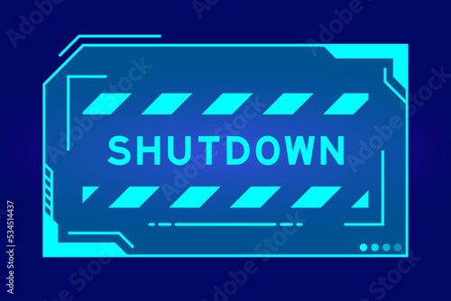 Futuristic hud banner that have word shutdown on user interface screen on blue background
