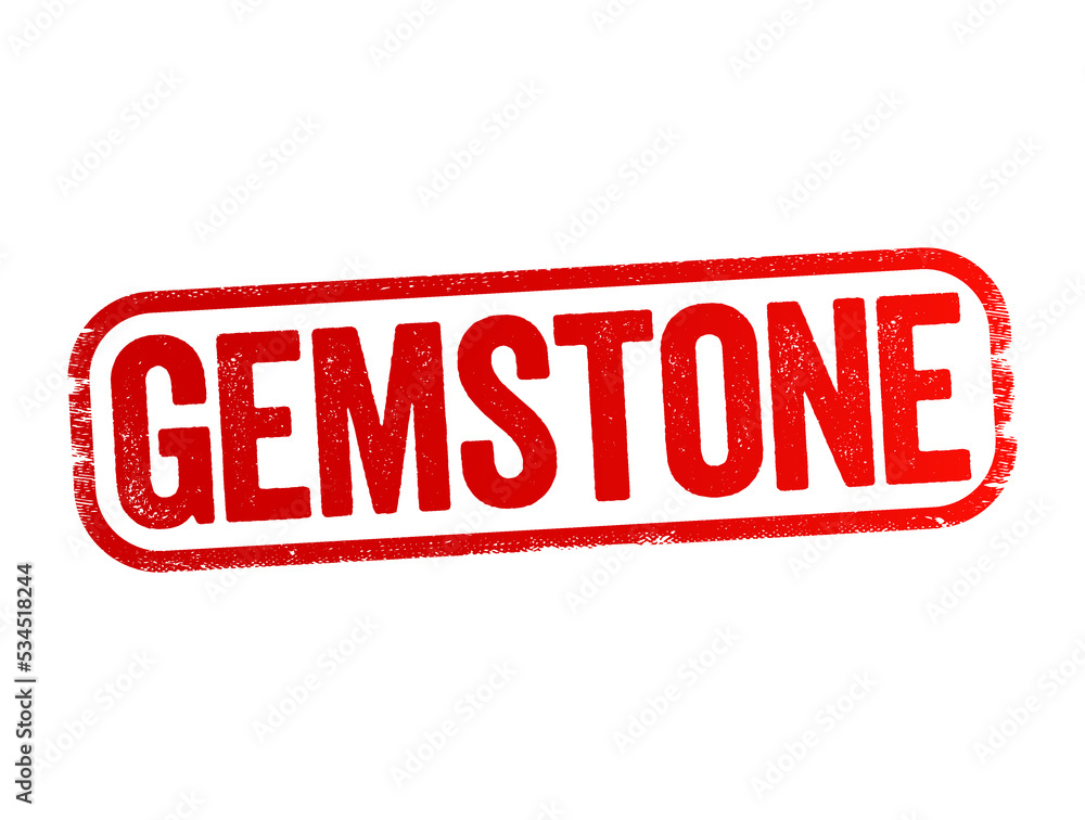 Gemstone is a piece of mineral crystal which, in cut and polished form, is used to make jewelry or other adornments, text stamp concept background Gemstone is a piece of mineral crystal which, in cut and polished form, is used to make jewelry or other adornments, text stamp concept background