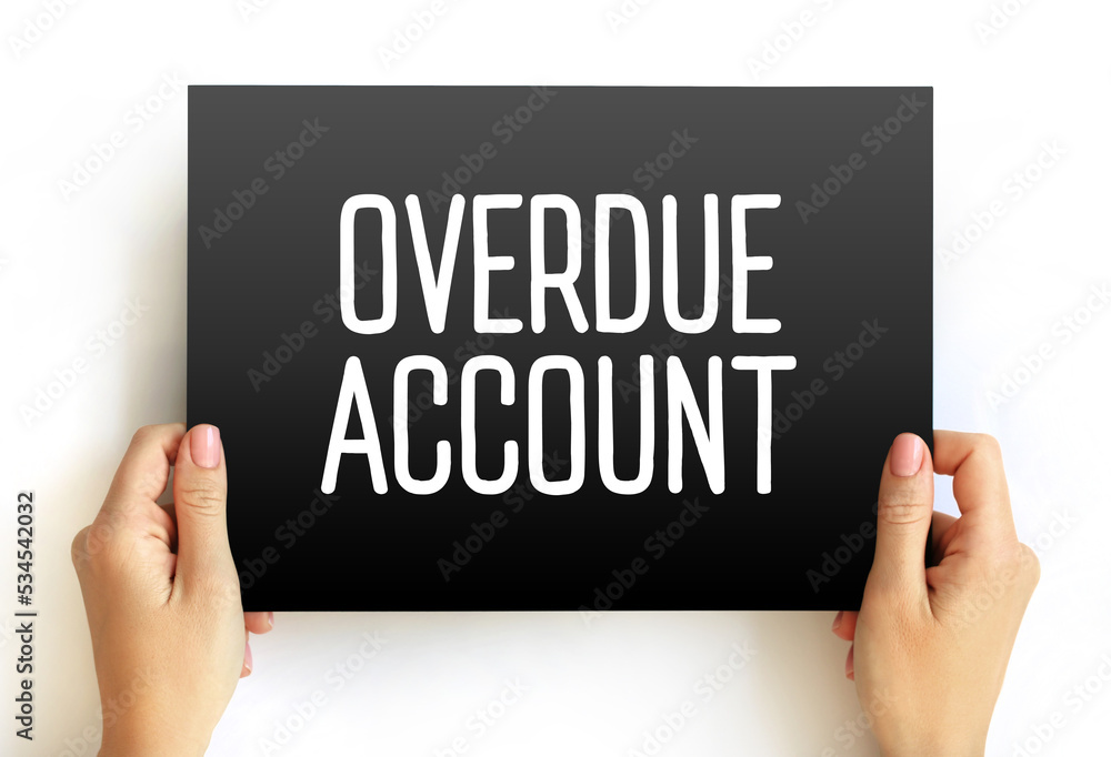 Overdue Account - amount which are overdue in respect to a Customer's account including any unpaid security deposit, text concept on card Overdue Account - amount which are overdue in respect to a Customer's account including any unpaid security deposit, text concept on card