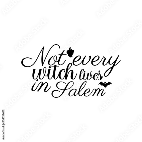 Not every witch lives in Salem t-shirt design