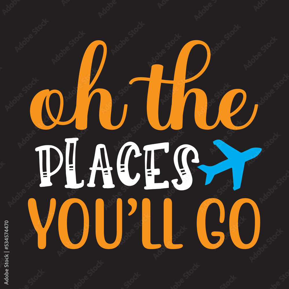 oh the places you’ll go