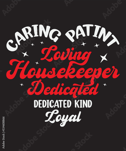 Loving housekeeper ,Vector Artwork, T-shirt Design Idea, Typography Design, Artwork 