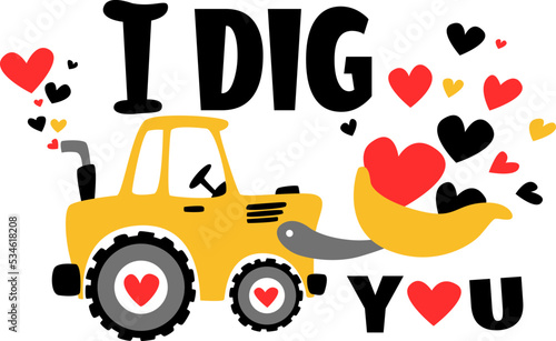 Valentine construction I dig you for boy love
