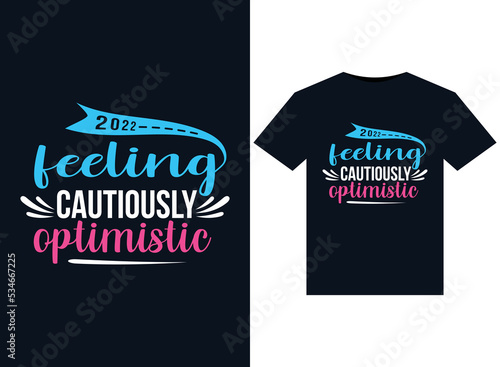 2022 feeling cautiously optimistic illustrations for print-ready T-Shirts design