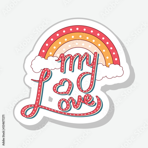 Isolated My Love Text With Rainbow, Cloud Symbol In Flat Style.