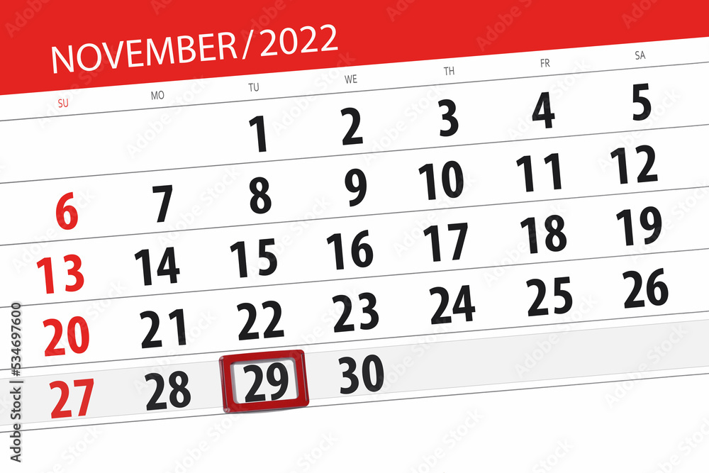 Fototapeta premium Calendar 2022, deadline, day, month, page, organizer, date, november, tuesday, number 29