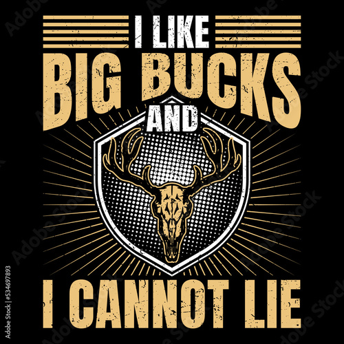 I like big bucks and I cannot lie hunting SVG T-Shirt design, hunting t-shirt,