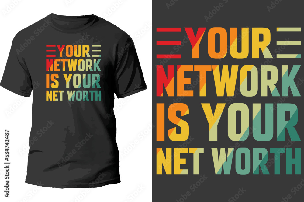 Your network is your net worth t shirt design.