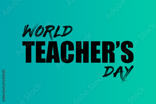 World Teachers Day text with gradient background for world teacher day and happy teacher day.