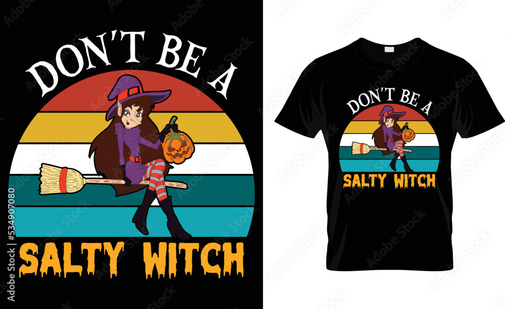 Don't Be A  Salty Witch.