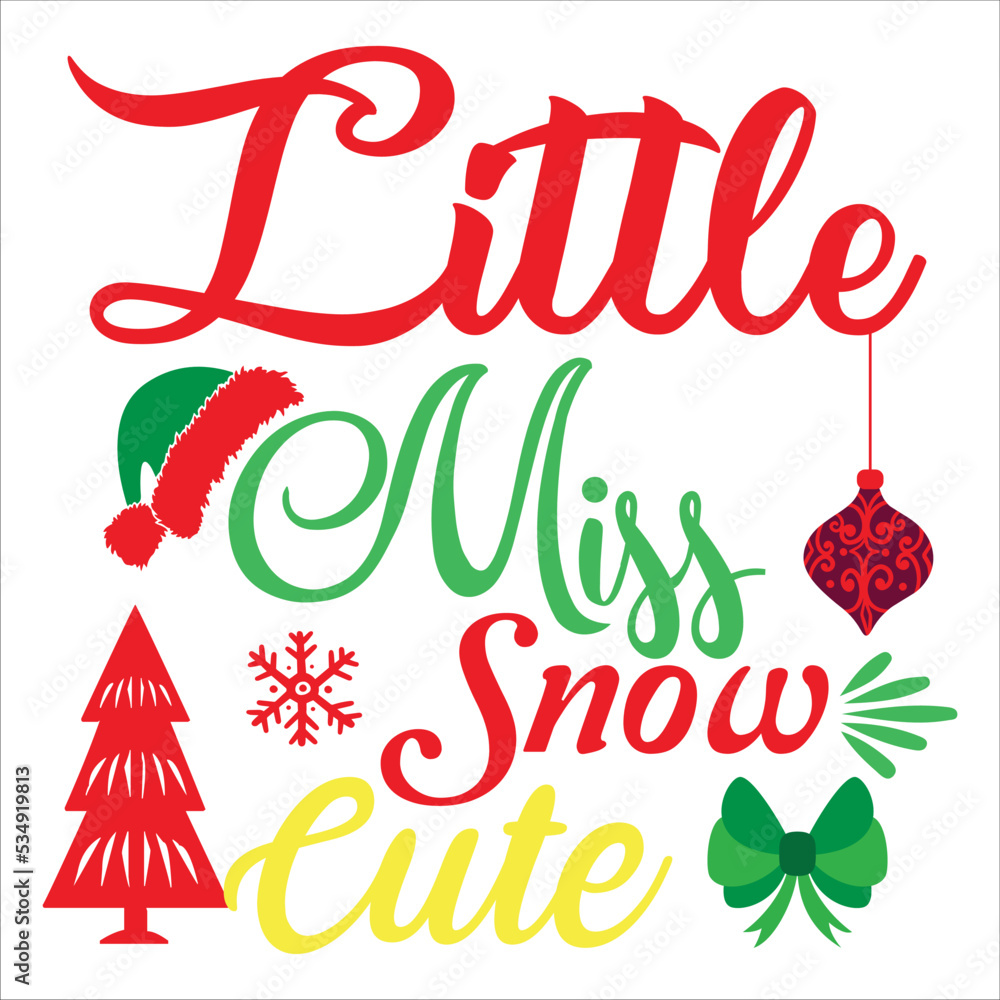 Little miss snow cute Merry Christmas shirt print template, funny Xmas shirt design, Santa Claus funny quotes typography design Little miss snow cute Merry Christmas shirt print template, funny Xmas shirt design, Santa Claus funny quotes typography design