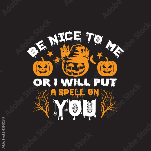 Be nice to me or i will put a spell on you