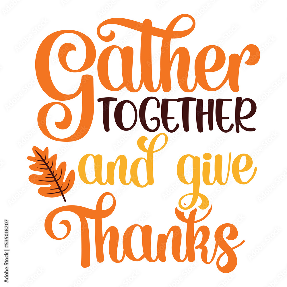 Gather Together And Give Thanks T-shirt, Fall SVG Bundle, Fall Svg,  Thanksgiving Svg, Fall Svg Designs, Fall Svg Sign, Fall Shirt, Fall SVG Shirt Print Template