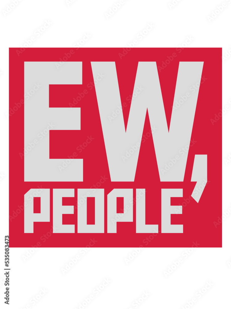 Obraz premium ew people lustiges Zitat 