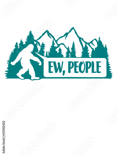 ew people Bigfoot Zitat 