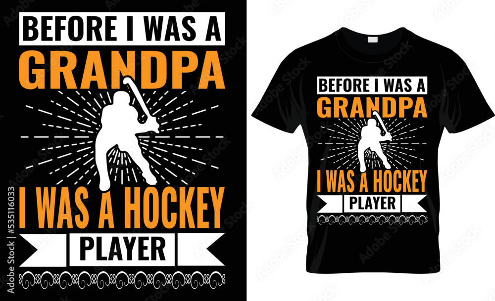 before i was a grandpa i was a hockey player typography, vector, hockey t shirt design before i was a grandpa i was a hockey player typography, vector, hockey t shirt design