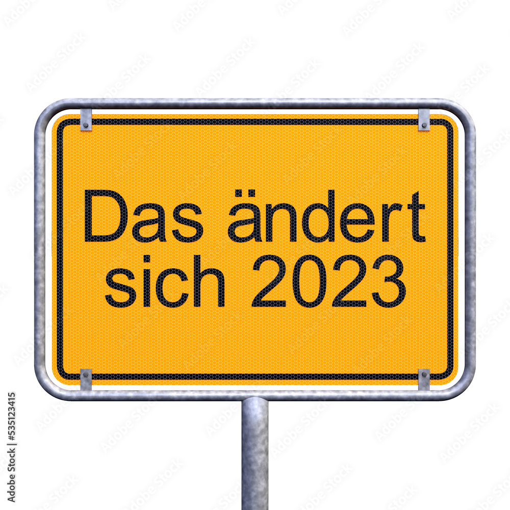 Fototapeta premium 3d Illustration - Ortsschild - Ortstafel - Das ändert sich 2023 - Freisteller - Freigestellt