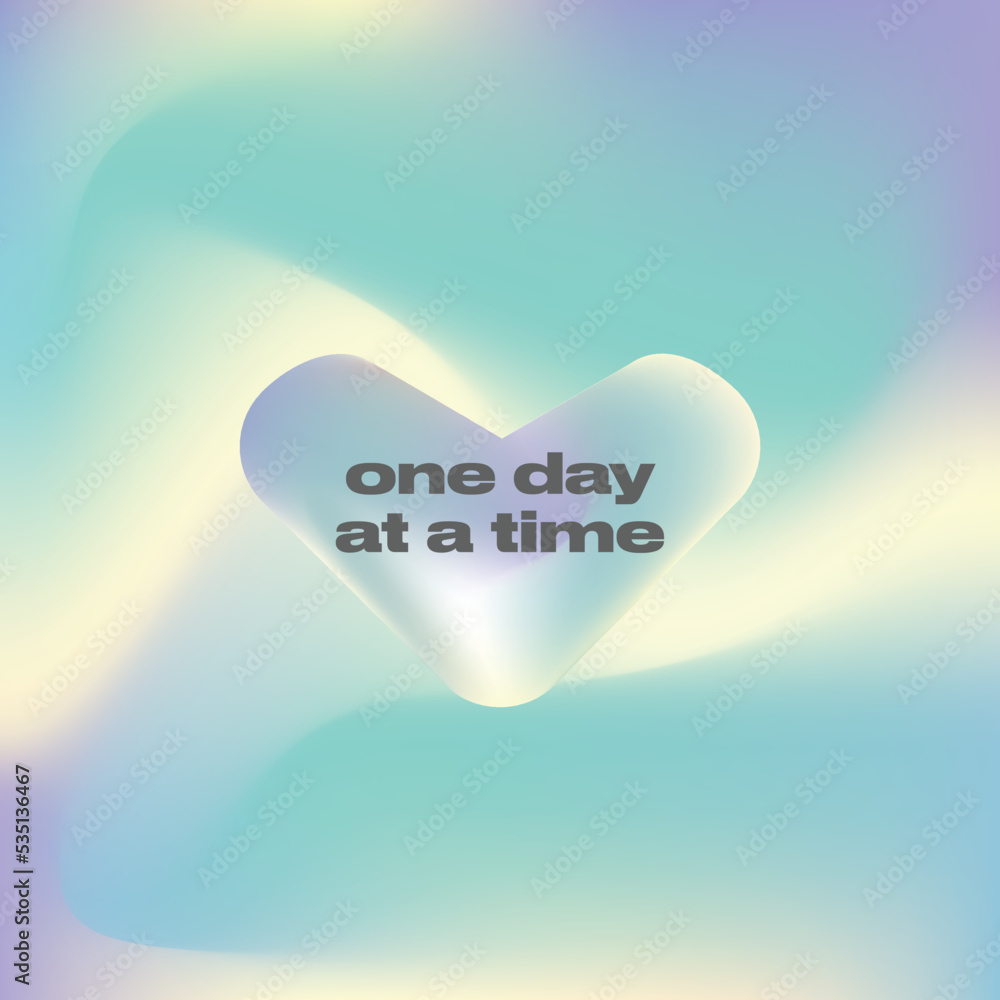 one day at a time gradient mesh background quotes color abstract background for app, web design, webpages, banners, greeting cards etc with text