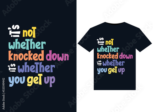 Its not whether knocked down its whether you get up illustrations for the print-ready T-Shirts design