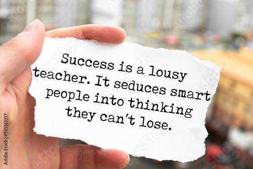 Wallpaper Mural Success is a lousy teacher. It seduces smart people into thinking they can’t lose Torontodigital.ca