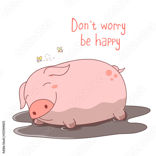 Happy fat pig playing in mud. Inscription Don't worry be happy. Banner with affirmation for kids playroom. Motivational quote for card, invitation, poster, nursery, t-shirt. Vector illustration EPS8