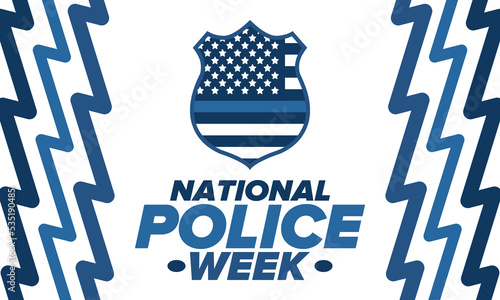 National Police Week in May. Celebrated annual in United States. In honor of the police hero. Police badge and patriotic elements. Officers Memorial Day. Poster, card, banner. Vector illustration