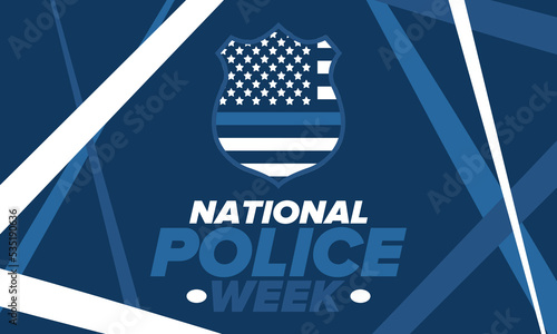 National Police Week in May. Celebrated annual in United States. In honor of the police hero. Police badge and patriotic elements. Officers Memorial Day. Poster, card, banner. Vector illustration