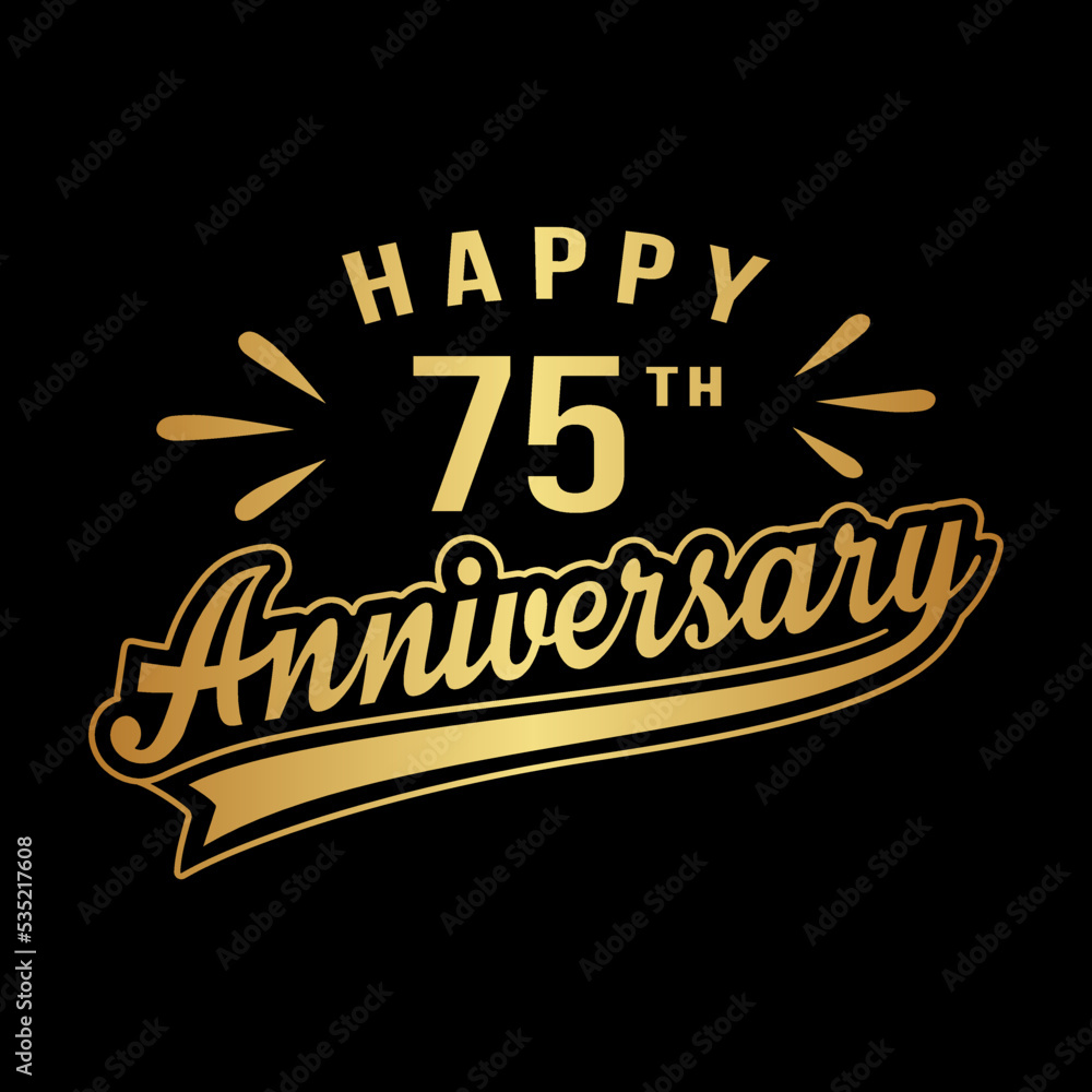 Happy 75th Anniversary. 75 years anniversary design. Vector and illustration.