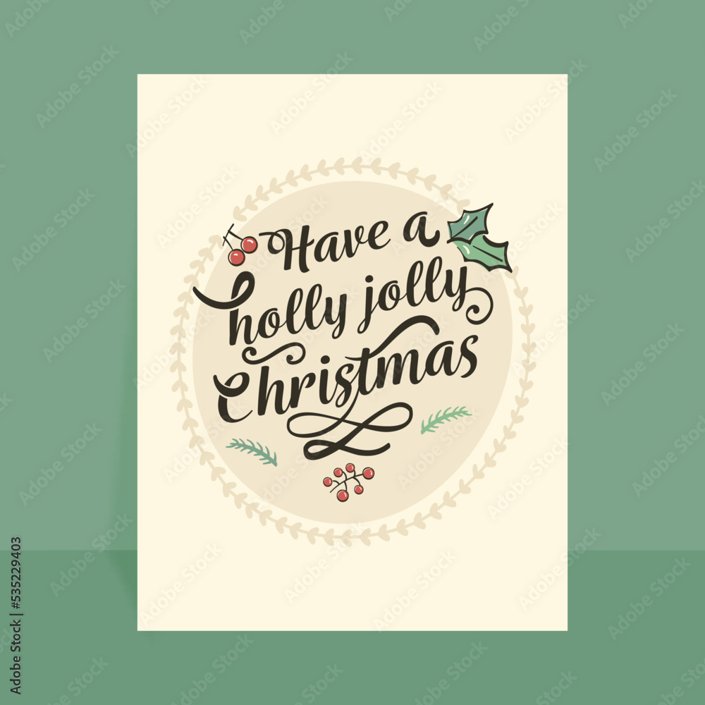 Have A Holly Jolly Christmas Lettering With Berries, Leaves On Beige Background.