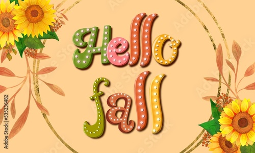 Hello fall hand-lettered with sunflowers and leaves