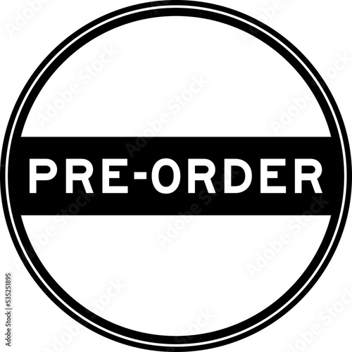 Black color round seal sticker in word pre-order on white background