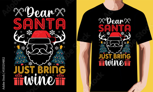 Dear santa just bring wine T-shirt Design.