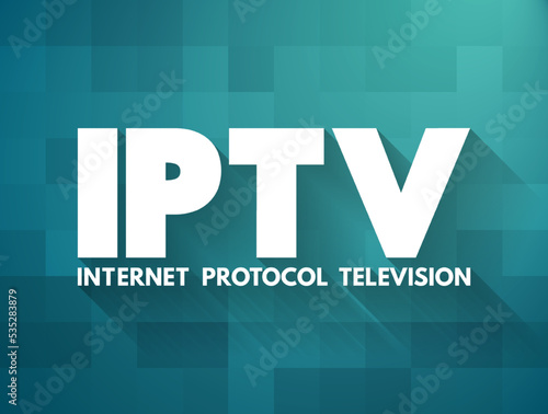 IPTV - Internet protocol television is the delivery of television content over Internet Protocol networks, acronym text concept for presentations and reports