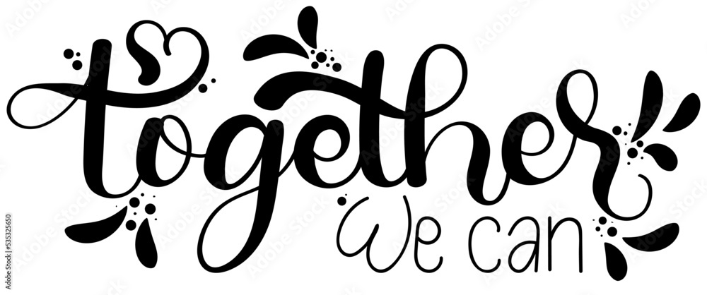 Together. TOGETHER we can text calligraphy vector with design motivational quote background. Illustration moment concept Together. TOGETHER we can text calligraphy vector with design motivational quote background. Illustration moment concept