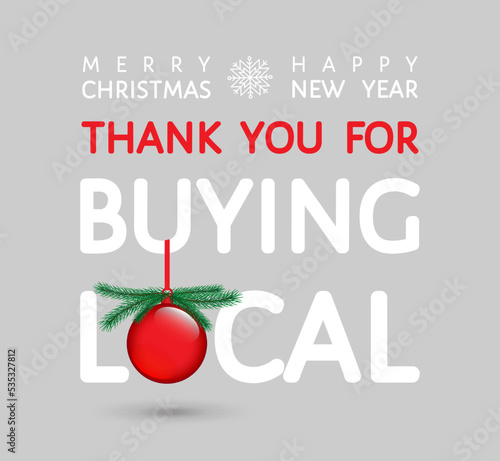 Merry Christmas, Happy New Year greeting card, Thank you for buying local, wall poster with red ball, fir tree branch. Promo banner for seasonal local business, market, fair , shop, social media