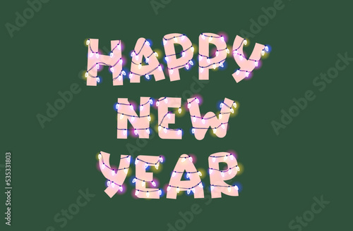 Happy new year vector illustration. Type with glowing Christmas lights and bulbs. Celebrational text for decoration. Festive set in playful style.
