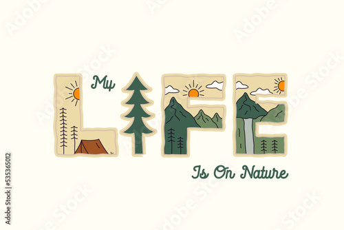 My life is on nature with nature mountain camping design use for t-shirt, sticker, and other use