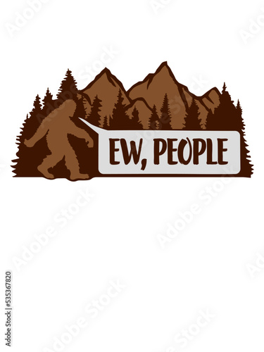Bigfoot ew people Zitat 