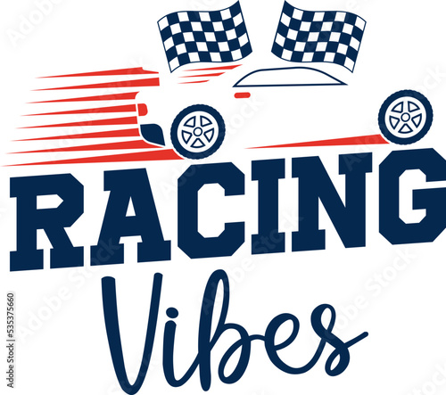 Racing vibes. Car racing quote, racing saying vector design for t shirt, sticker, print, postcard, poster. Sport Car racing with adventures slogan isolated on white background.